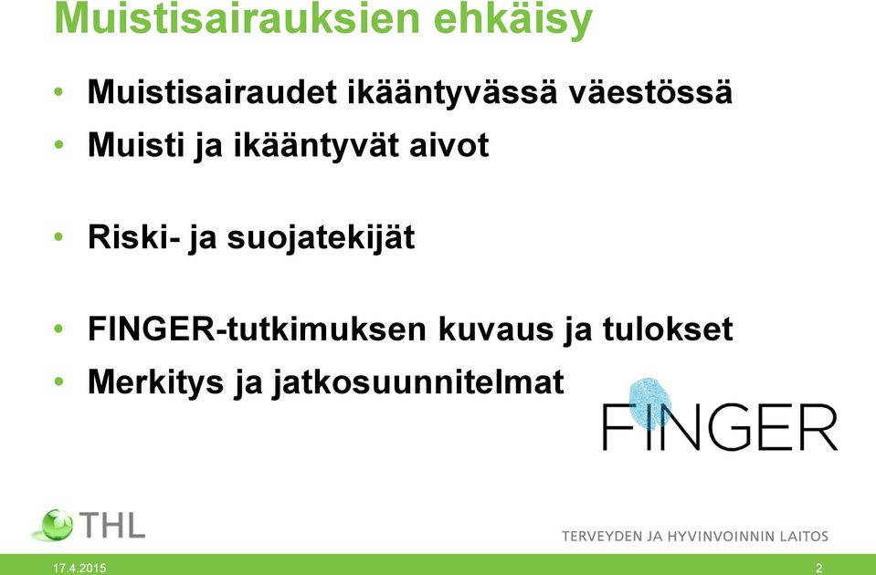 aivot Riski- ja suojatekijät FINGER-tutkimuksen