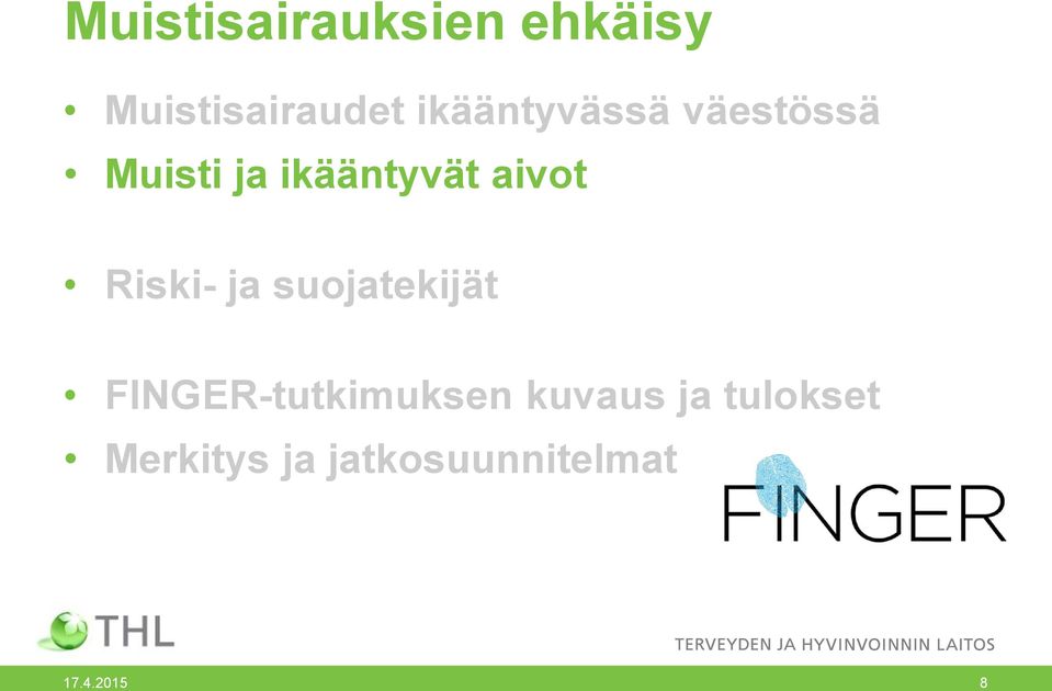 aivot Riski- ja suojatekijät FINGER-tutkimuksen