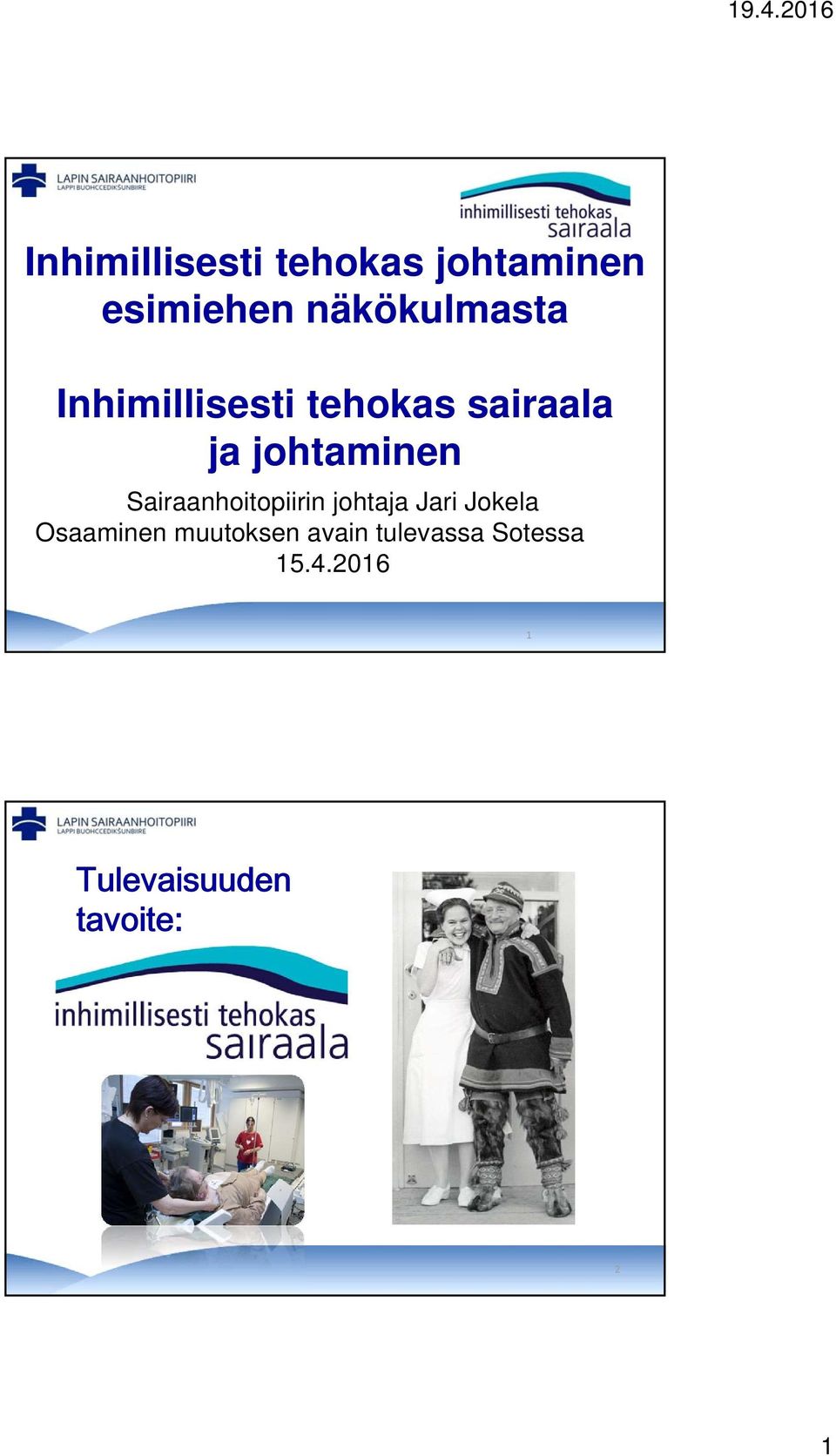 johtaminen Sairaanhoitopiirin johtaja Jari Jokela