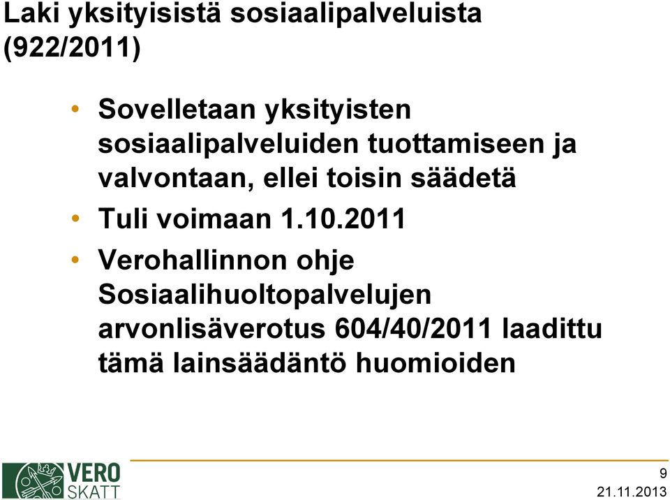 toisin säädetä Tuli voimaan 1.10.