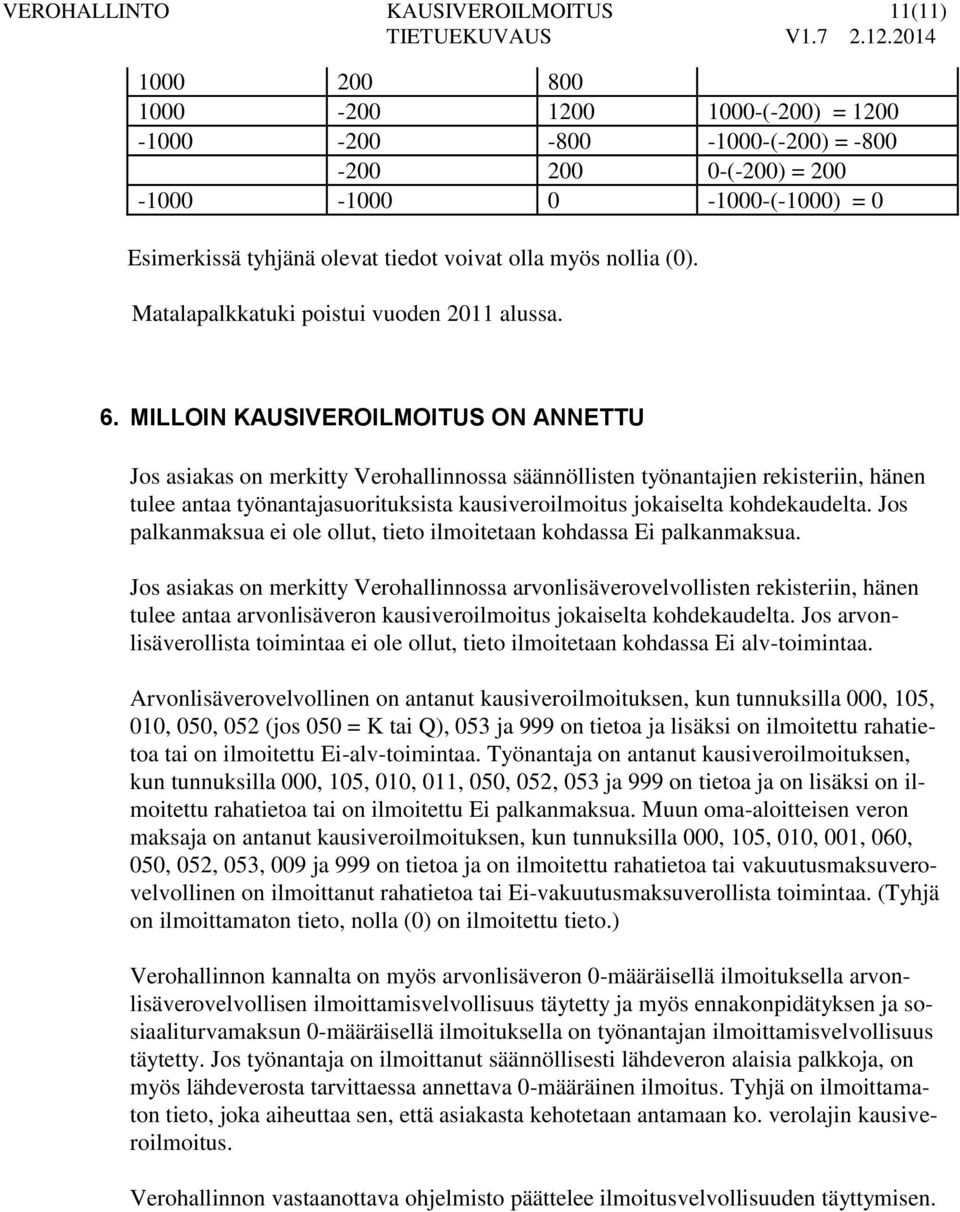 Matalapalkkatuki poistui vuoden 2011 alussa. 6.