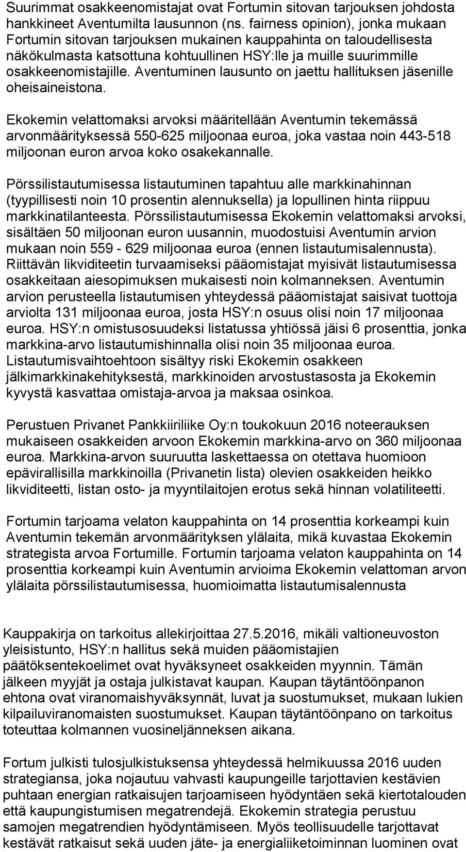 Aventuminen lausunto on jaettu hallituksen jäsenille oheisaineistona.