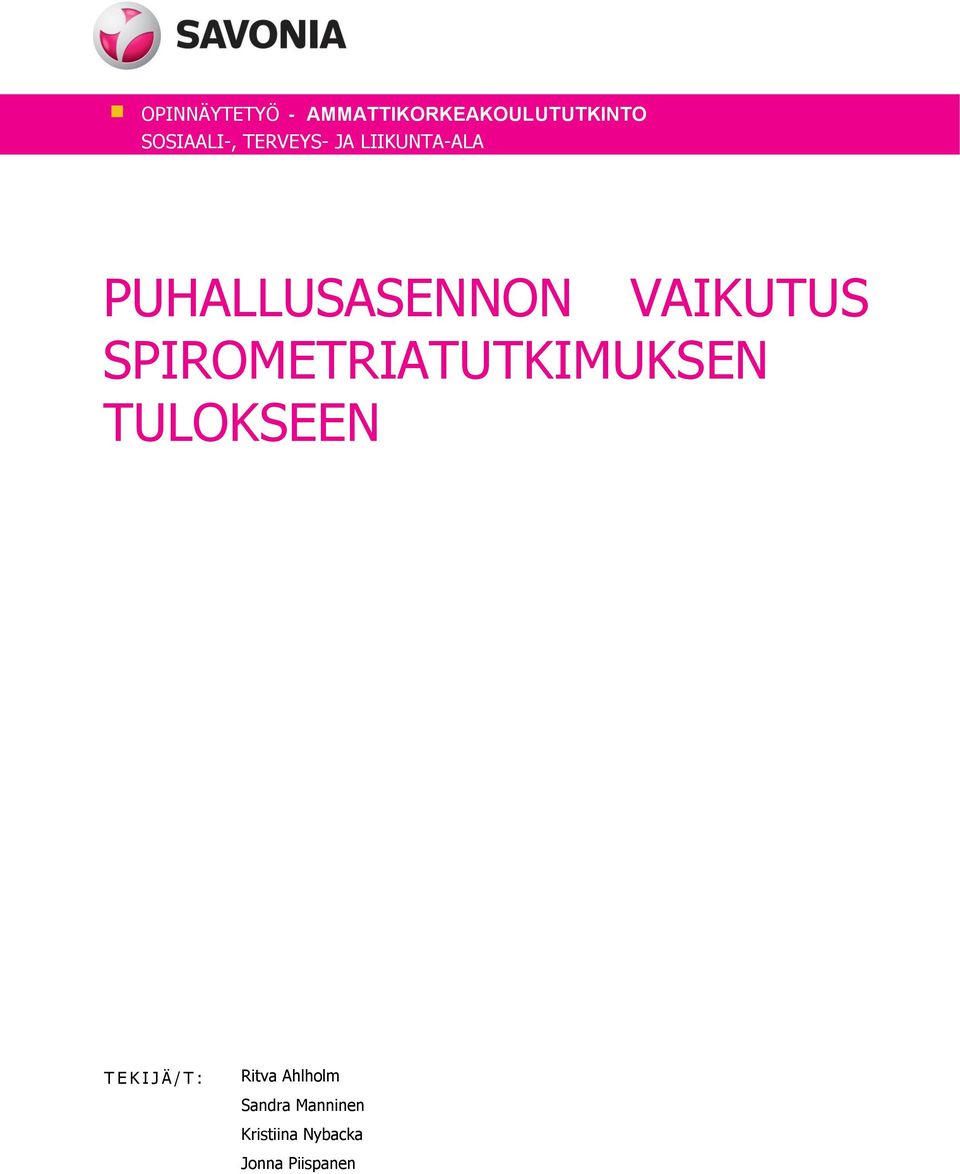 SPIROMETRIATUTKIMUKSEN TULOKSEEN Alaotsikko T E K I J Ä