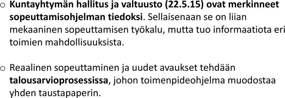 Sellaisenaan se on liian mekaaninen sopeuttamisen työkalu, mutta tuo informaatiota