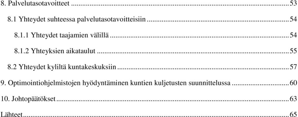 2 Yhteydet kyliltä kuntakeskuksiin... 57 9.