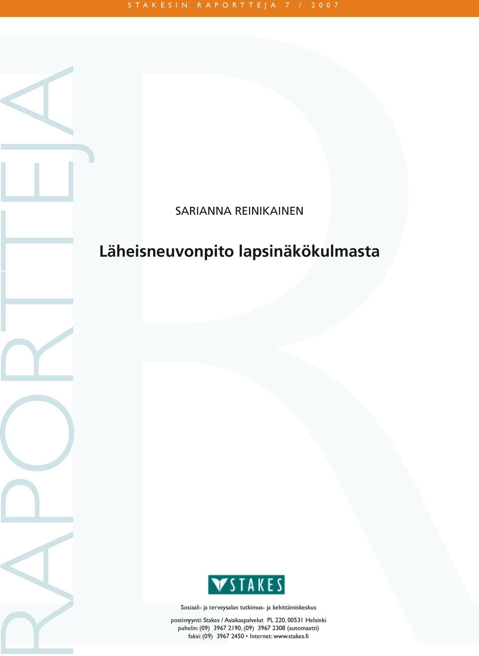 kehittämiskeskus postimyynti: Stakes / Asiakaspalvelut PL 220, 00531 Helsinki