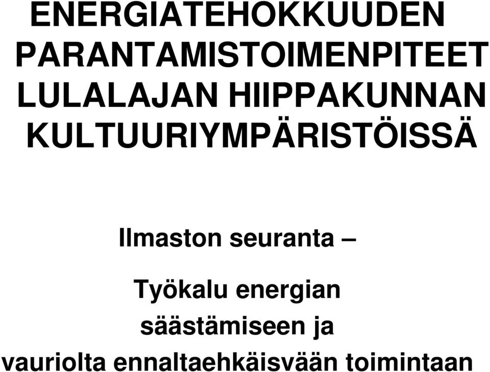 KULTUURIYMPÄRISTÖISSÄ Ilmaston seuranta