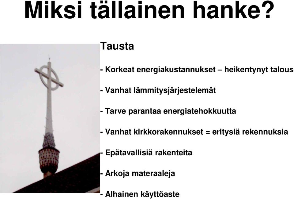 lämmitysjärjestelemät - Tarve parantaa energiatehokkuutta - Vanhat