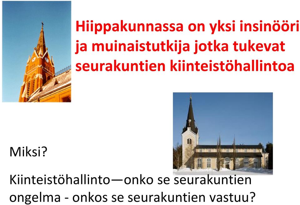 kiinteistöhallintoa Miksi?