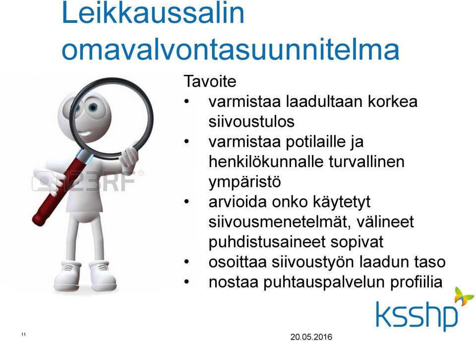 ympäristö arvioida onko käytetyt siivousmenetelmät, välineet
