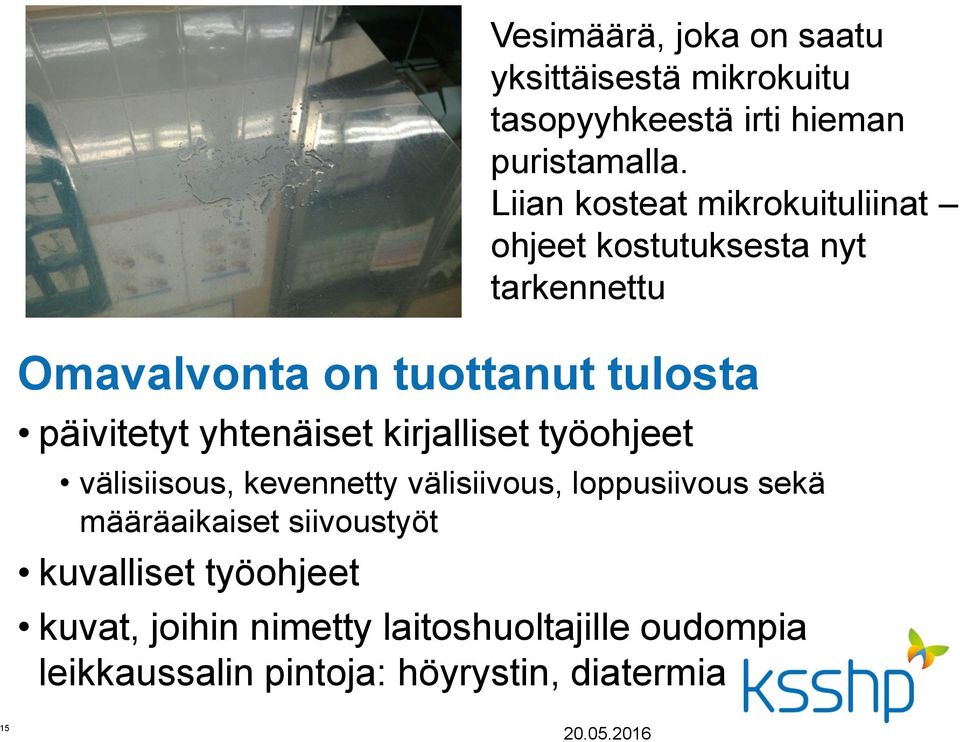 yksittäisestä mikrokuitu tasopyyhkeestä irti hieman puristamalla.