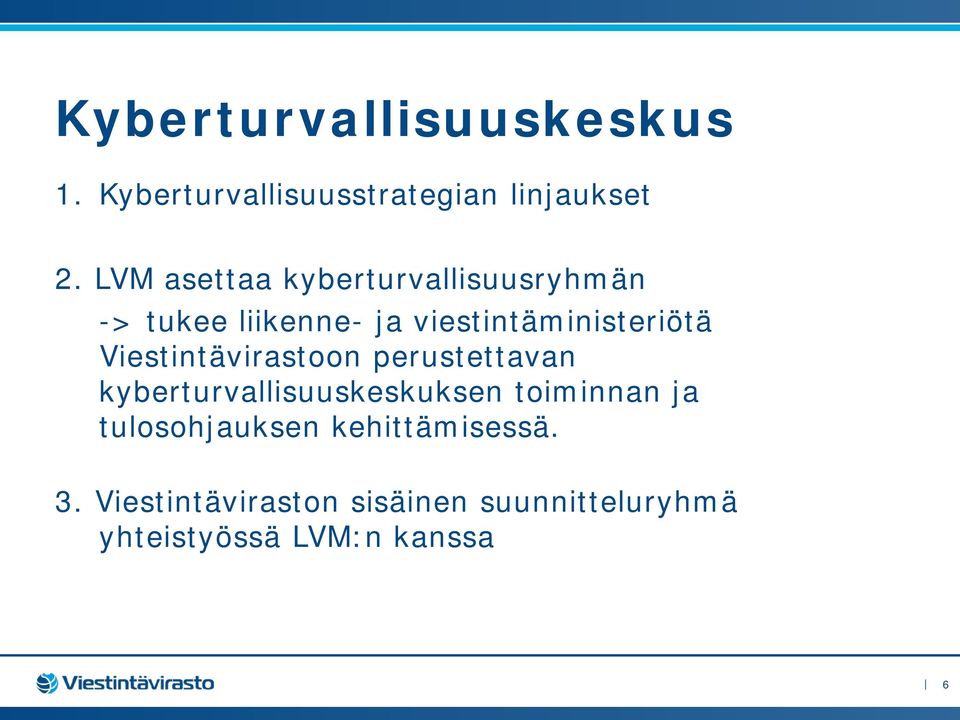 Viestintävirastoon perustettavan kyberturvallisuuskeskuksen toiminnan ja