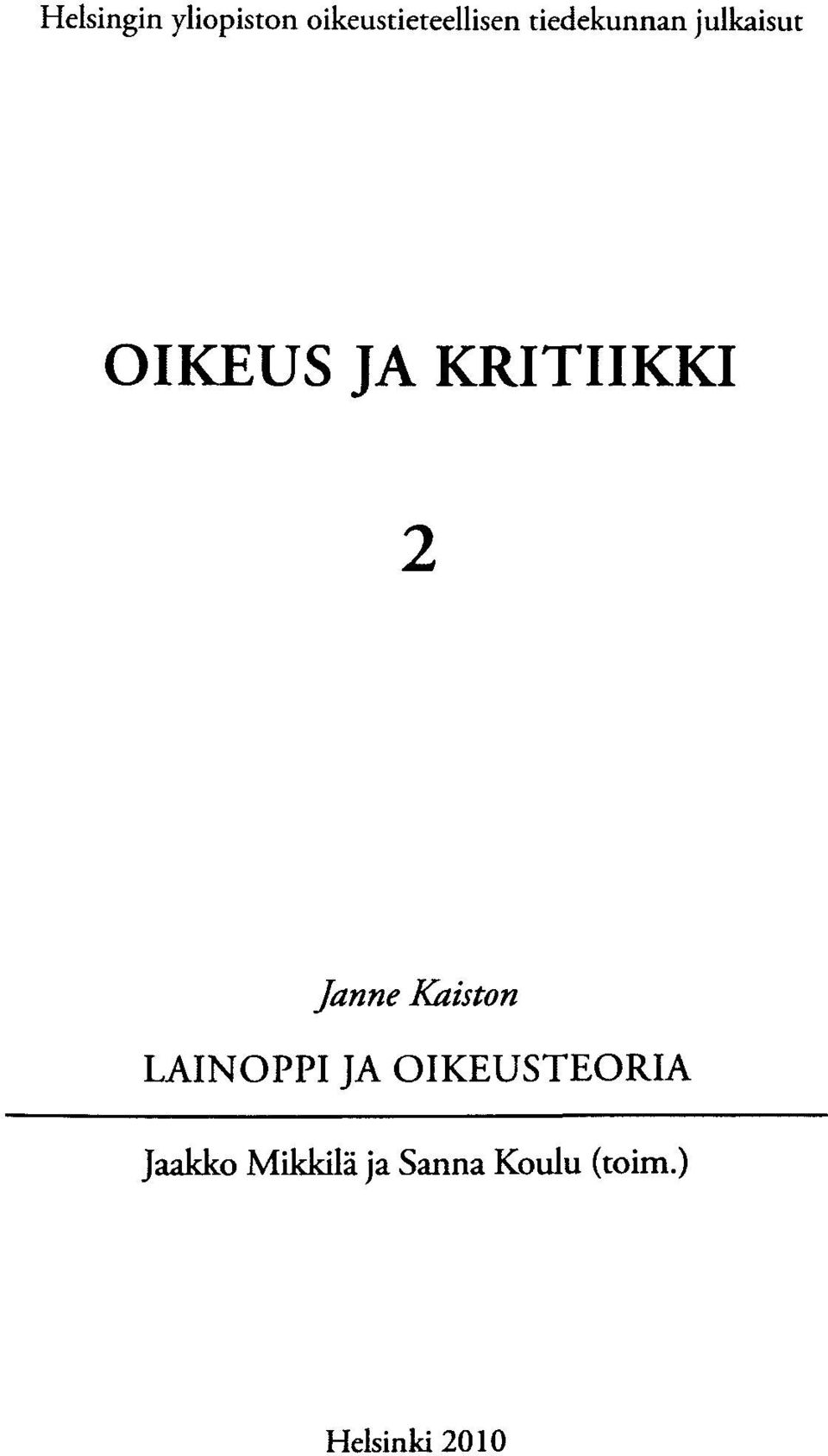 Janne Kaiston LAINOPPI JA OIKEUSTEORIA