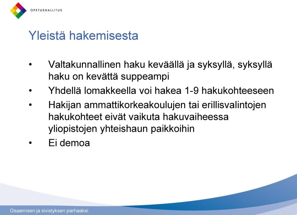 hakukohteeseen Hakijan ammattikorkeakoulujen tai erillisvalintojen