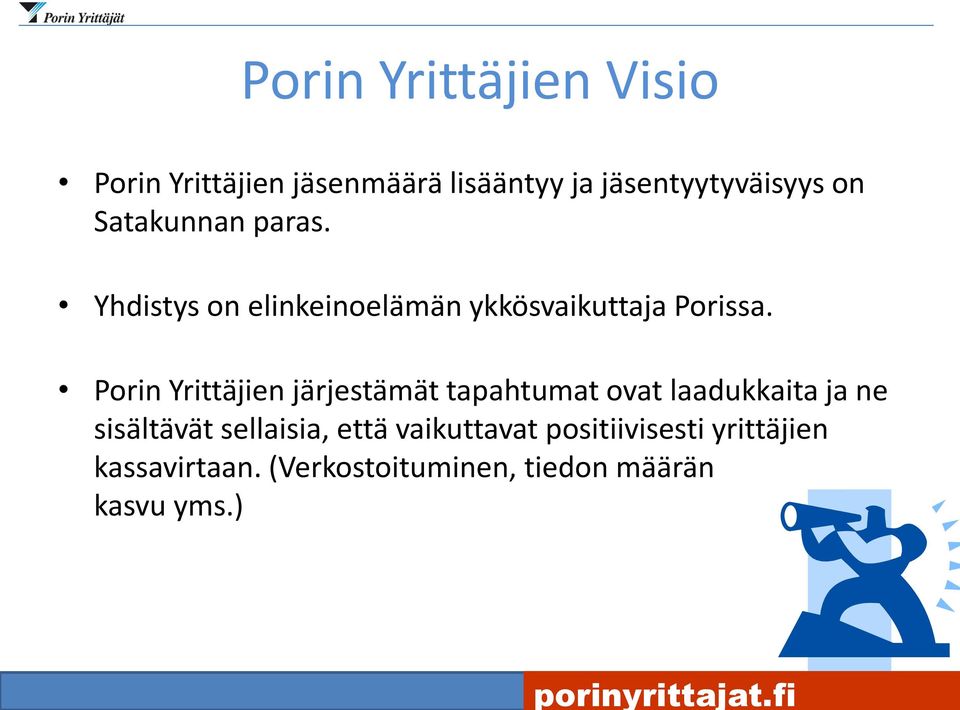 Porin Yrittäjien järjestämät tapahtumat ovat laadukkaita ja ne sisältävät sellaisia,