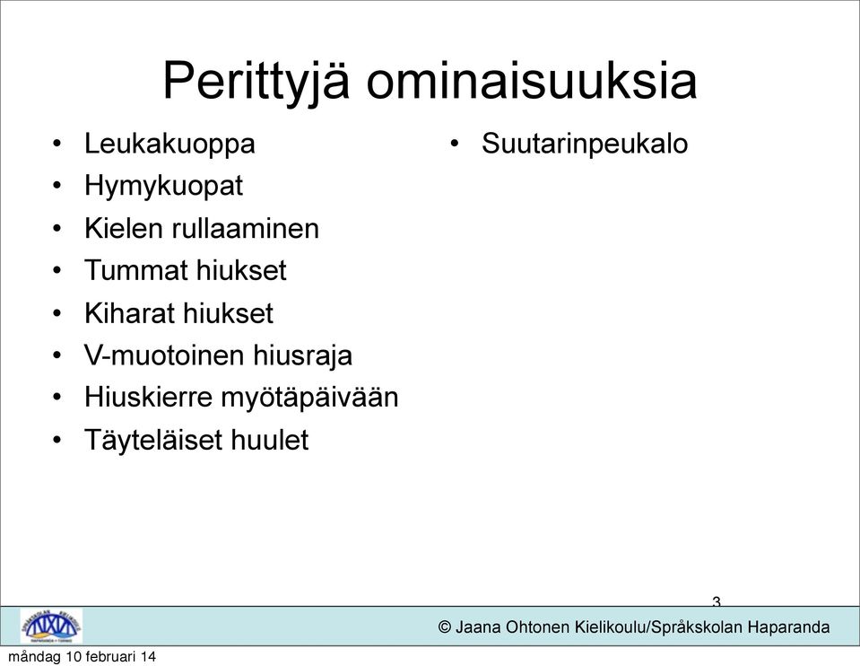 Kiharat hiukset V-muotoinen hiusraja