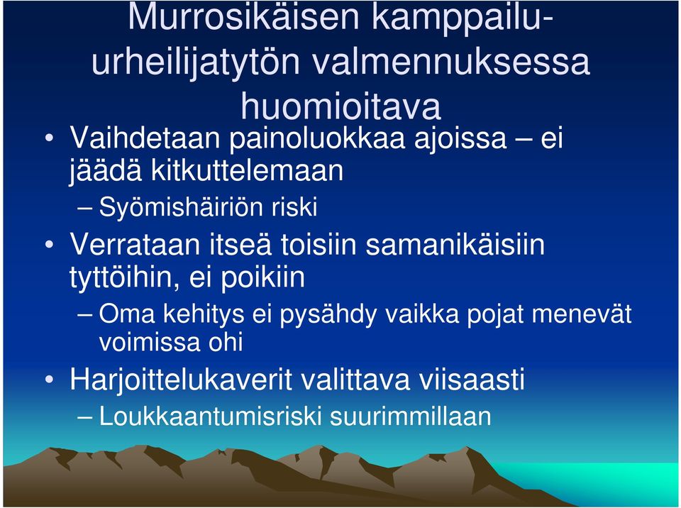toisiin samanikäisiin tyttöihin, ei poikiin Oma kehitys ei pysähdy vaikka pojat