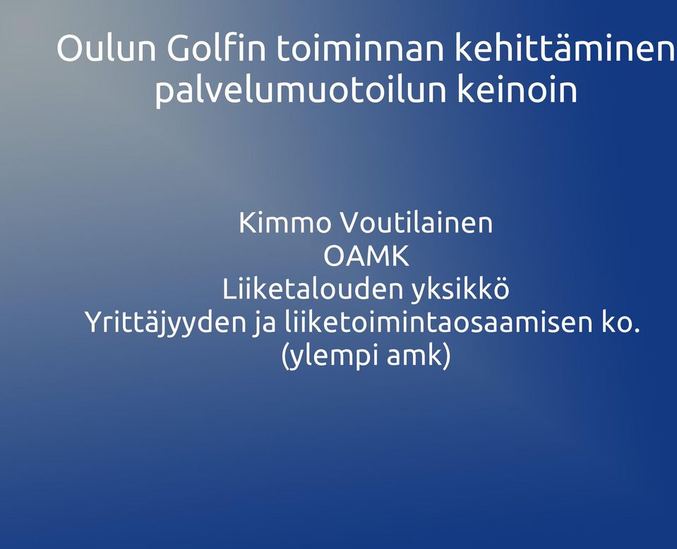 Voutilainen OAMK Liiketalouden yksikkö