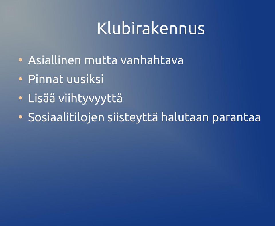 uusiksi Lisää viihtyvyyttä