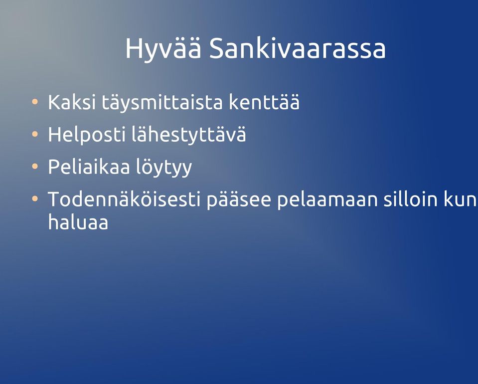 lähestyttävä Peliaikaa löytyy