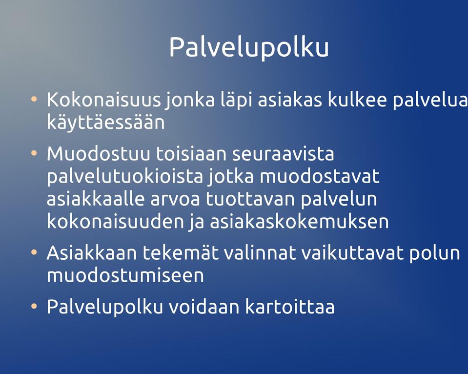 asiakkaalle arvoa tuottavan palvelun kokonaisuuden ja asiakaskokemuksen