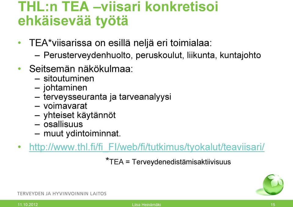 johtaminen terveysseuranta ja tarveanalyysi voimavarat yhteiset käytännöt osallisuus muut