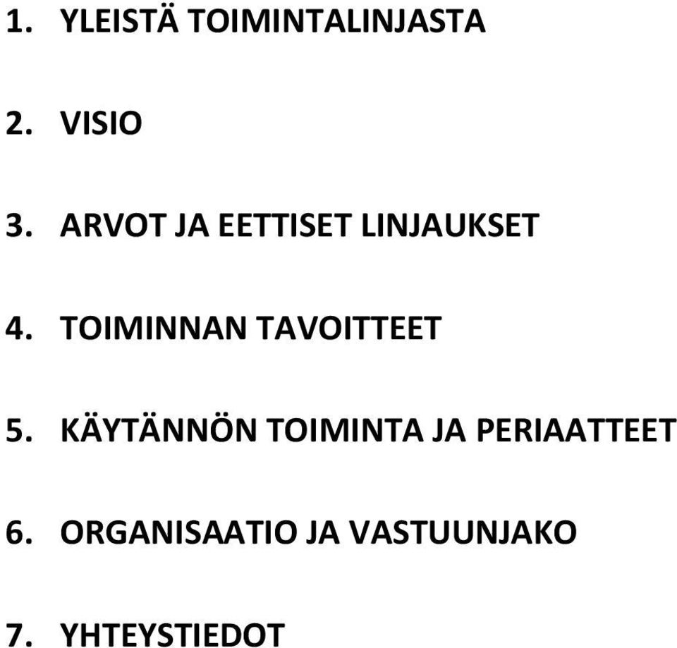 TOIMINNAN TAVOITTEET 5.