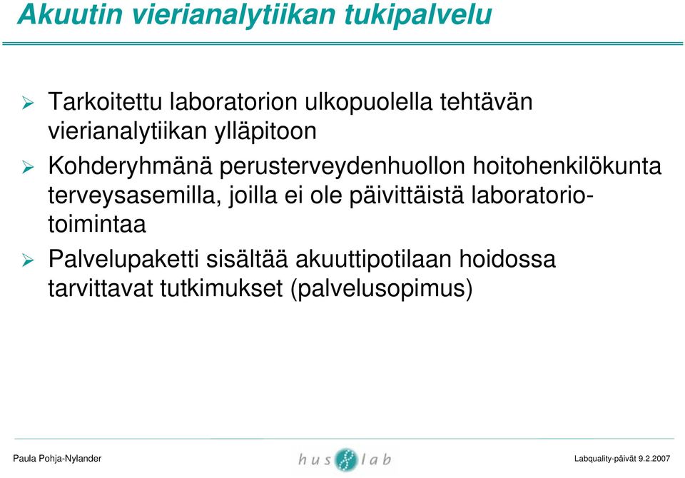 hoitohenkilökunta terveysasemilla, joilla ei ole päivittäistä