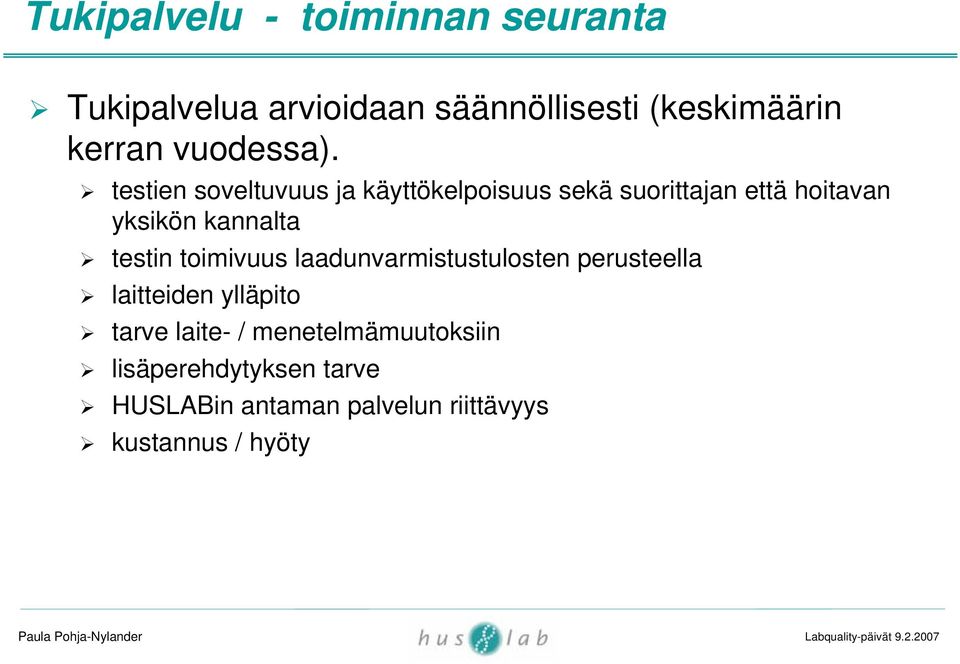 testien soveltuvuus ja käyttökelpoisuus sekä suorittajan että hoitavan yksikön kannalta testin