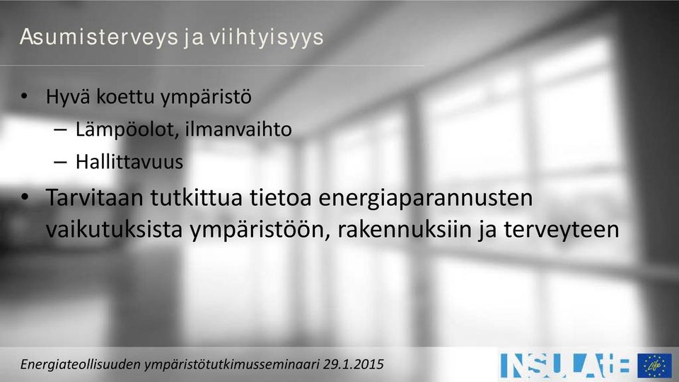 Tarvitaan tutkittua tietoa energiaparannusten