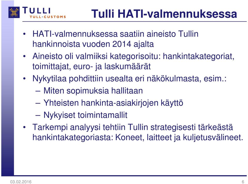 eri näkökulmasta, esim.