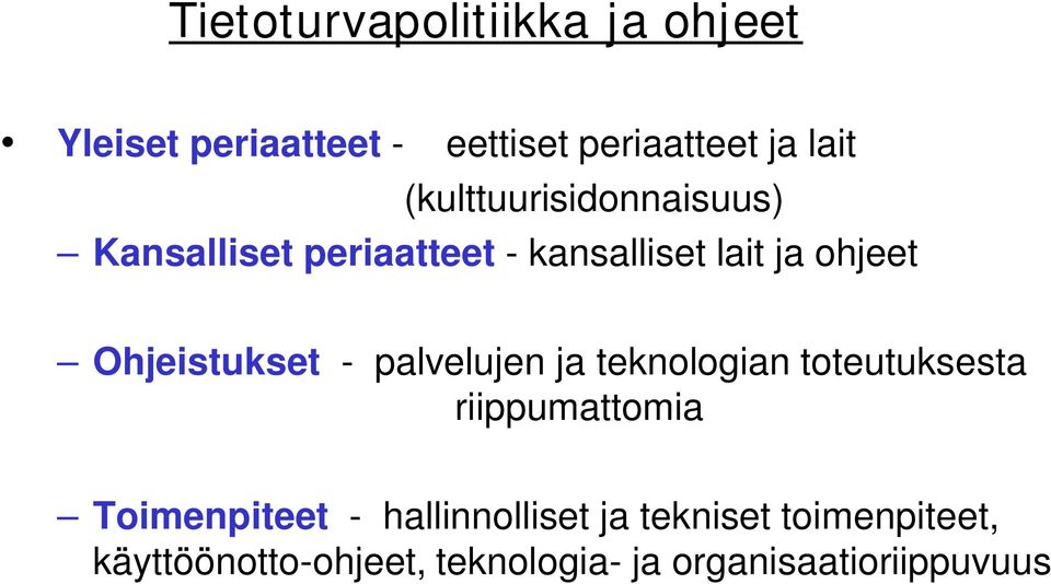 palvelujen ja teknologian toteutuksesta riippumattomia Toimenpiteet - hallinnolliset ja