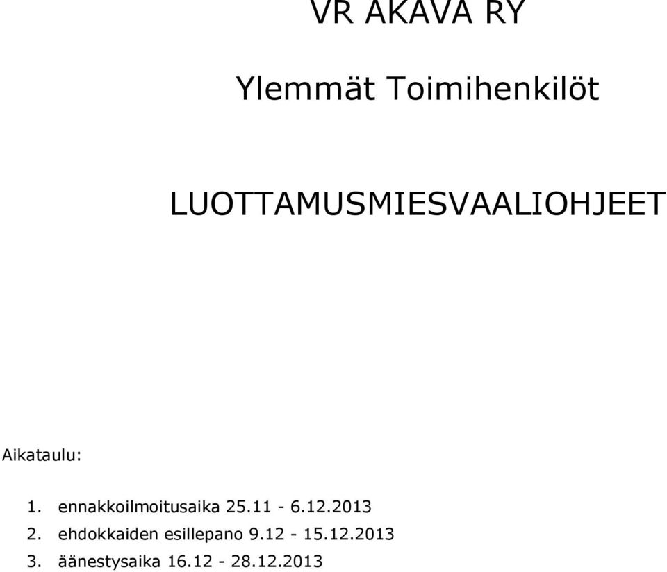 ennakkoilmoitusaika 25.11-6.12.2013 2.