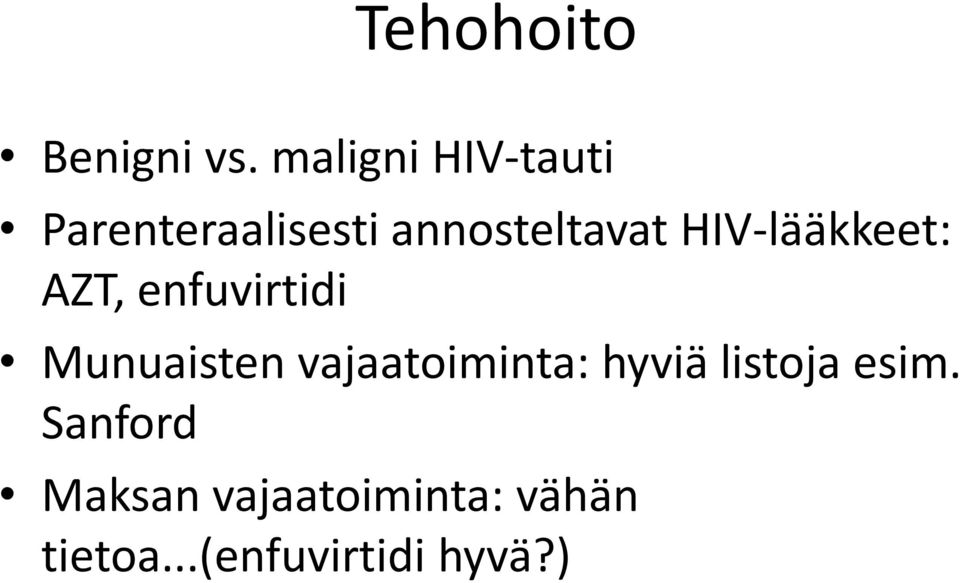 HIV-lääkkeet: AZT, enfuvirtidi Munuaisten