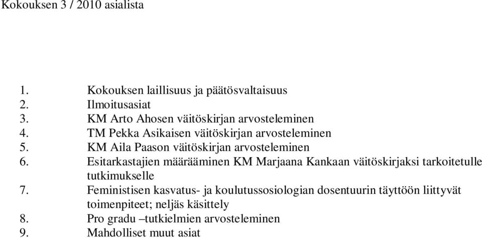 KM Aila Paason väitöskirjan arvosteleminen 6.