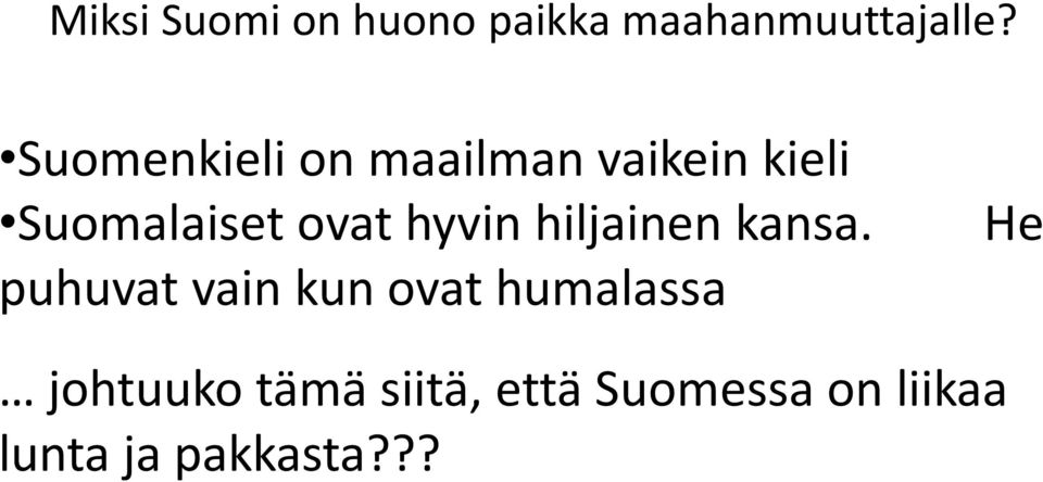 hyvin hiljainen kansa.