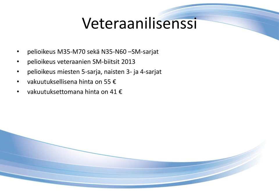 pelioikeus miesten 5-sarja, naisten 3- ja 4-sarjat