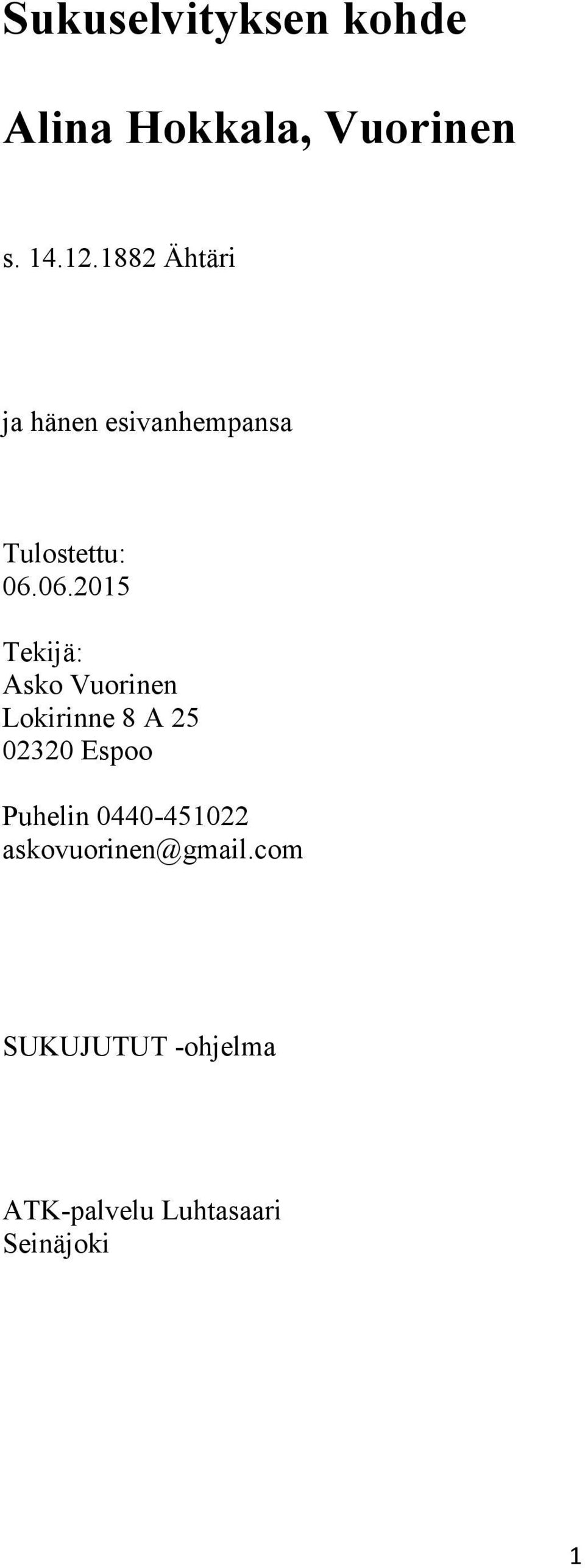 06.2015 Tekijä: Asko Vuorinen Lokirinne 8 A 25 02320 Espoo