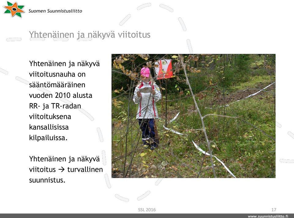 ja TR-radan viitoituksena kansallisissa kilpailuissa.