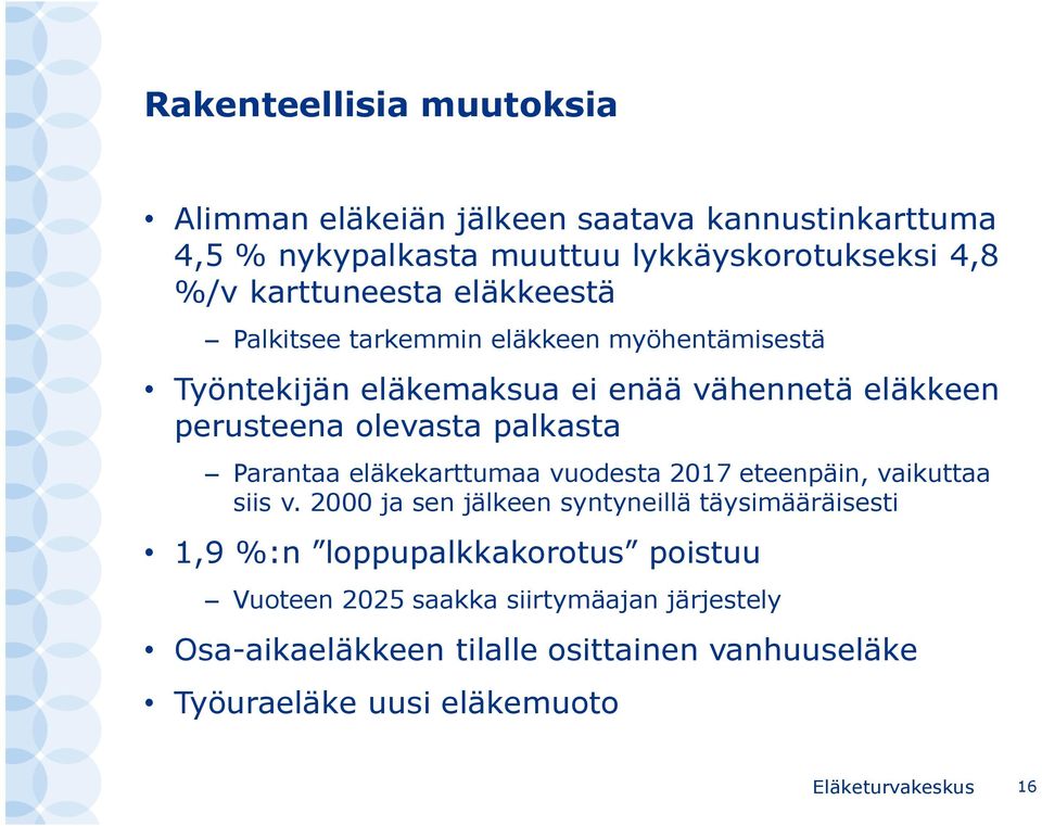 palkasta Parantaa eläkekarttumaa vuodesta 2017 eteenpäin, vaikuttaa siis v.