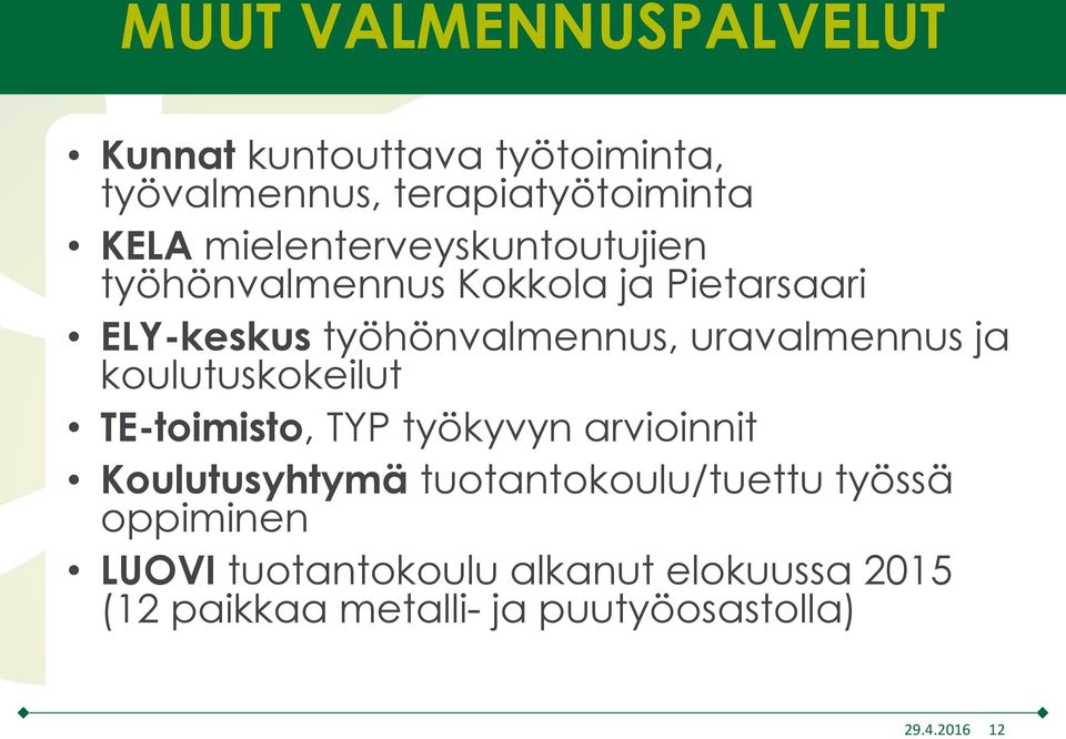 uravalmennus ja koulutuskokeilut TE-toimisto, TYP työkyvyn arvioinnit Koulutusyhtymä