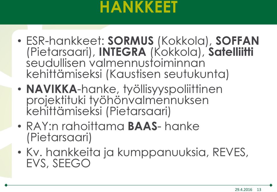 NAVIKKA-hanke, työllisyyspoliittinen projektituki työhönvalmennuksen kehittämiseksi