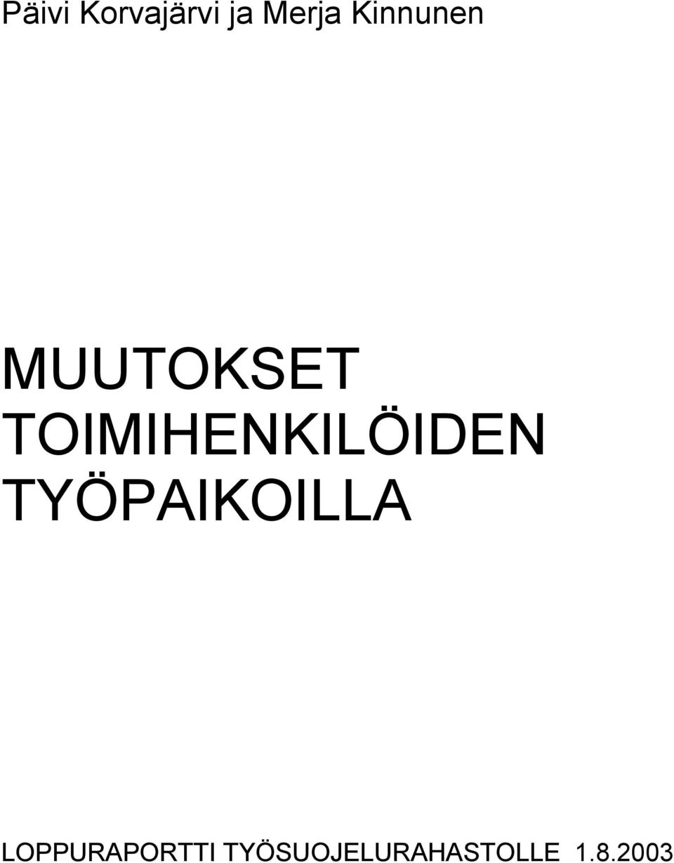 TOIMIHENKILÖIDEN TYÖPAIKOILLA