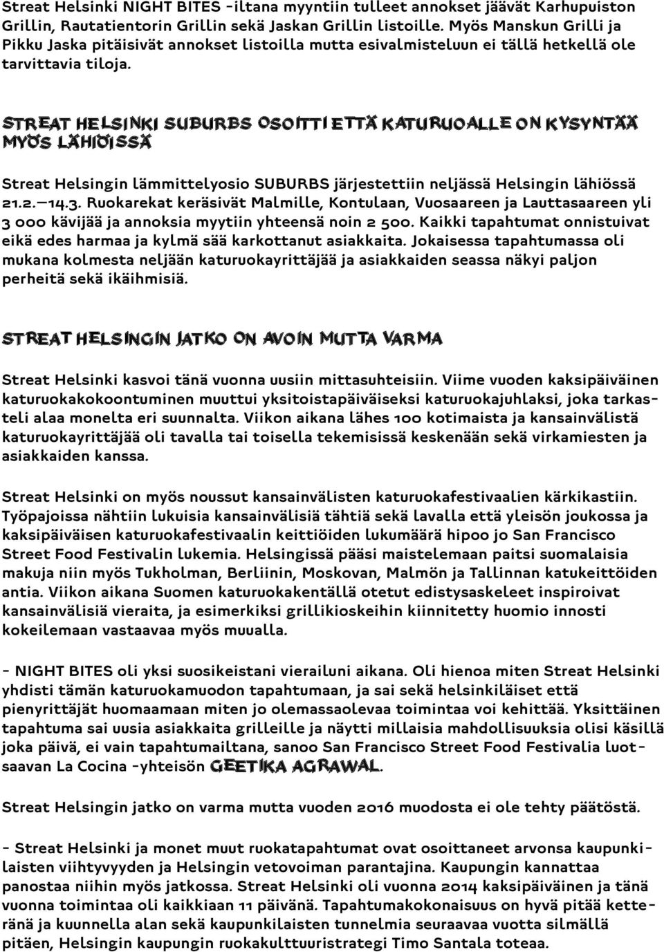 Streat Helsinki SUBURBS osoitti että katuruoalle on kysyntää myös lähiöissä Streat Helsingin lämmittelyosio SUBURBS järjestettiin neljässä Helsingin lähiössä 21.2. 14.3.