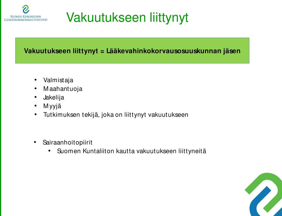 Jakelija Myyjä Tutkimuksen tekijä, joka on liittynyt