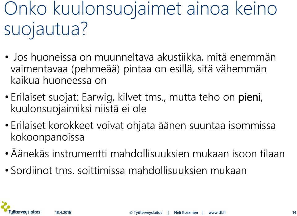 on Erilaiset suojat: Earwig, kilvet tms.