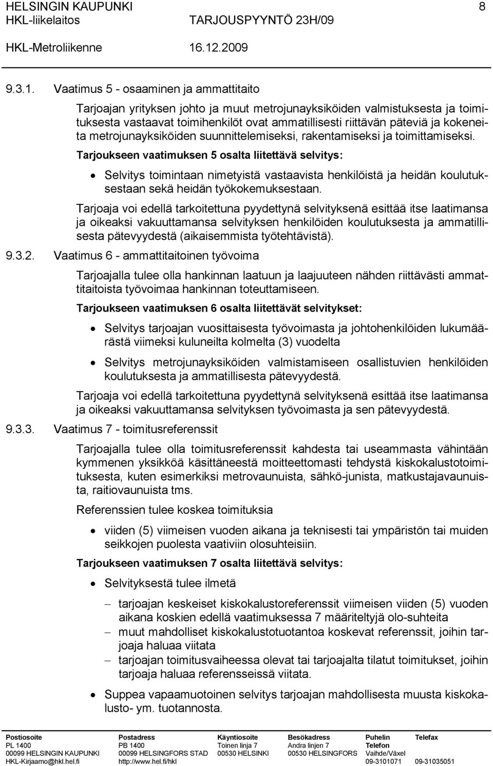 metrojunayksiköiden suunnittelemiseksi, rakentamiseksi ja toimittamiseksi.