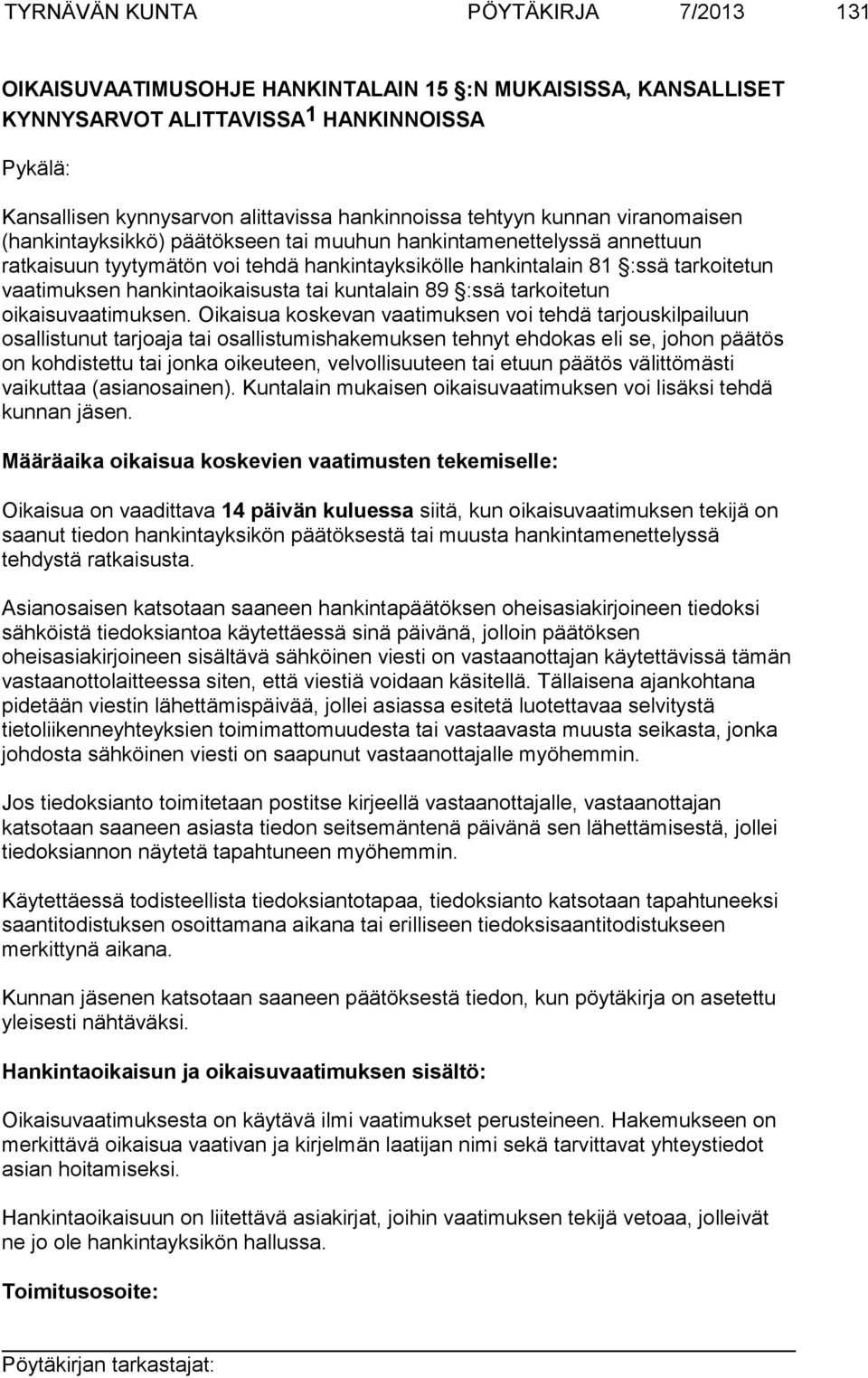 hankintaoikaisusta tai kuntalain 89 :ssä tarkoitetun oikaisuvaatimuksen.