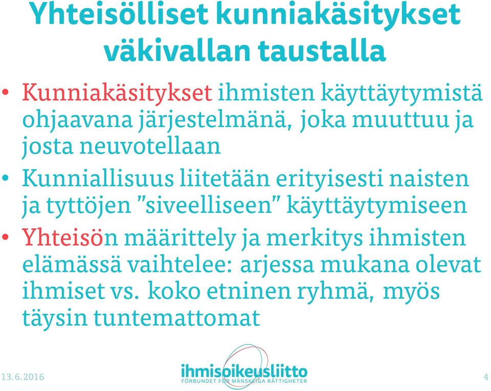 naisten ja tyttöjen siveelliseen käyttäytymiseen Yhteisön määrittely ja merkitys ihmisten