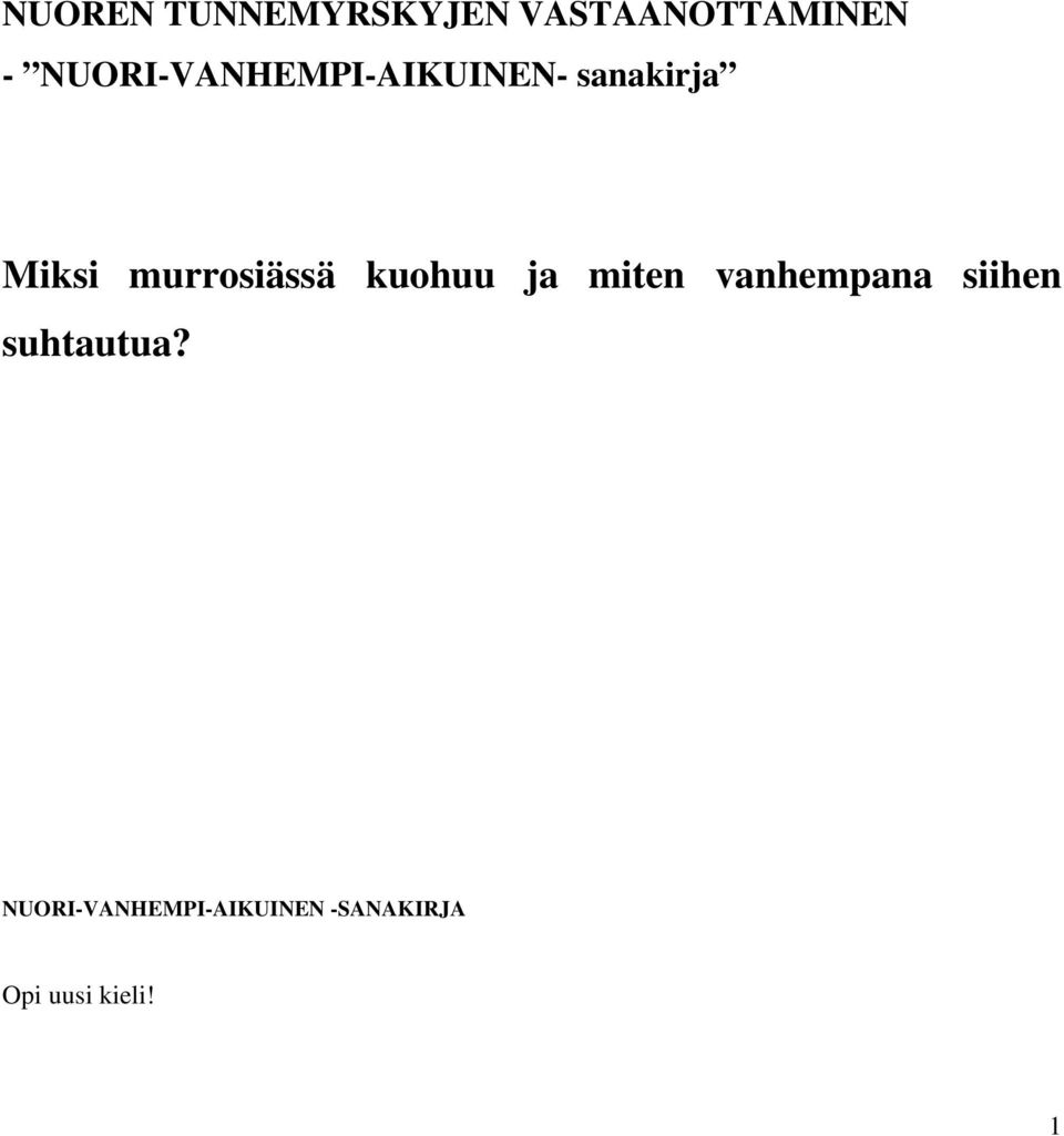 murrosiässä kuohuu ja miten vanhempana siihen